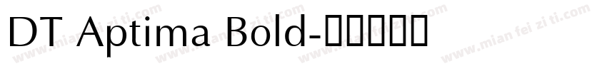 DT Aptima Bold字体转换